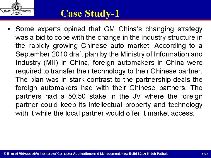 Case Study-1 • Some experts opined that GM China's changing strategy was a bid