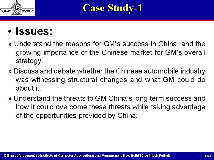 Case Study-1 • Issues: » Understand the reasons for GM’s success in China, and