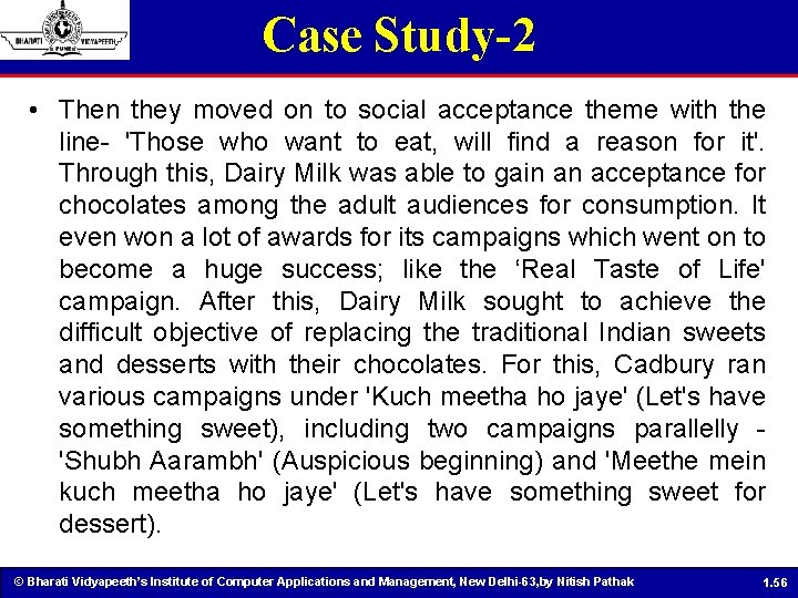 Case Study-2 • Then they moved on to social acceptance theme with the line-