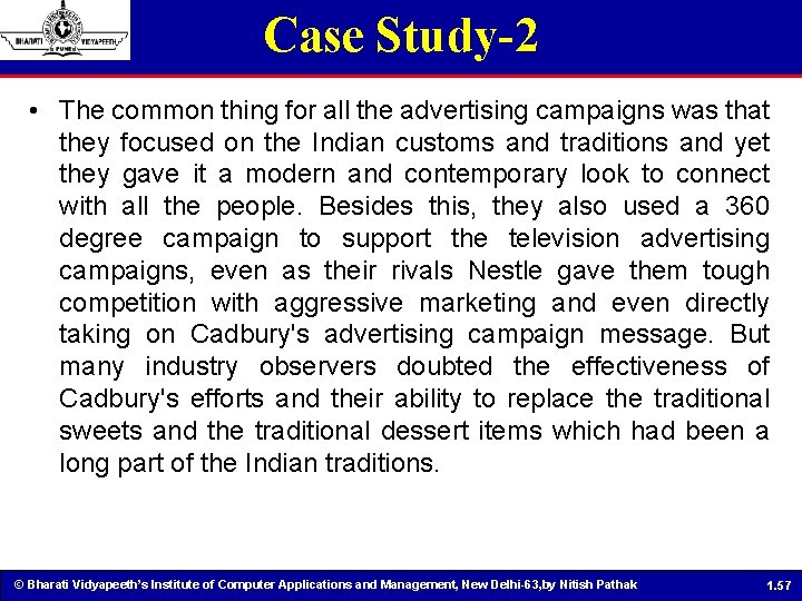 Case Study-2 • The common thing for all the advertising campaigns was that they