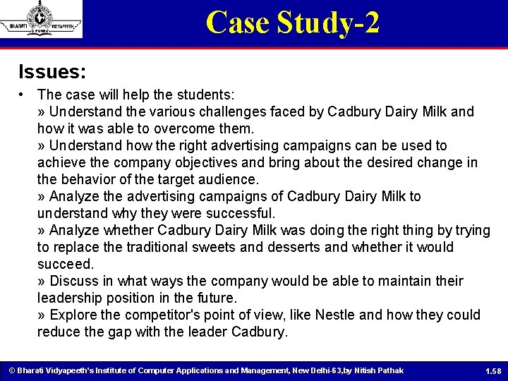 Case Study-2 Issues: • The case will help the students: » Understand the various