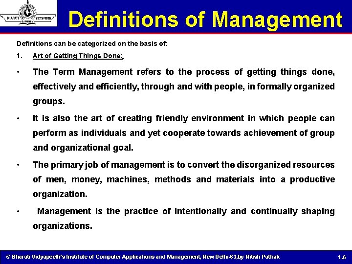 Definitions of Management Definitions can be categorized on the basis of: 1. Art of