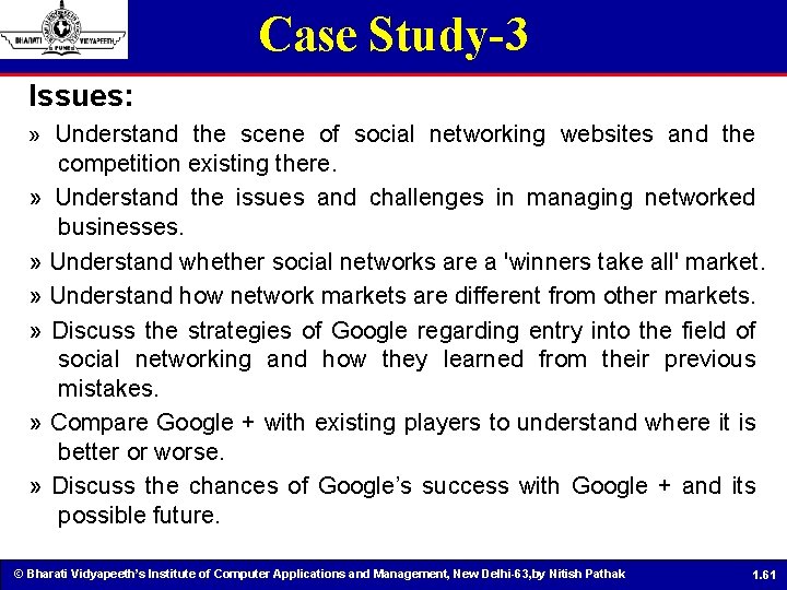 Case Study-3 Issues: » Understand the scene of social networking websites and the competition