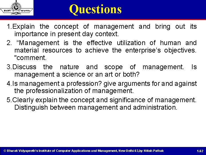 Questions 1. Explain the concept of management and bring out its importance in present