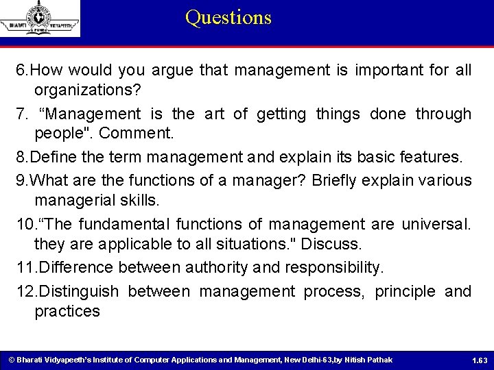 Questions 6. How would you argue that management is important for all organizations? 7.