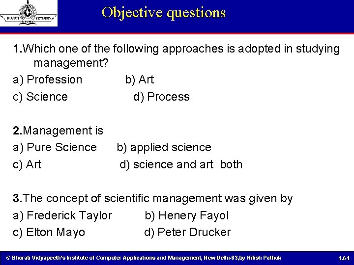 Objective questions 1. Which one of the following approaches is adopted in studying management?