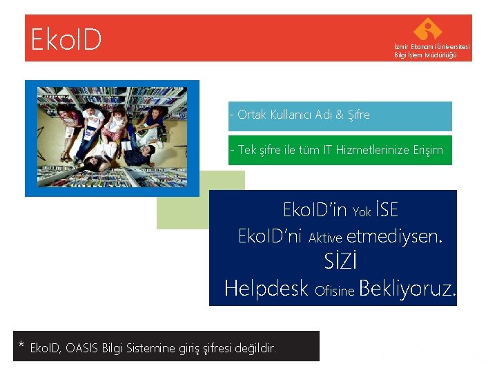 Eko. ID İzmir Ekonomi Üniversitesi Bilgi İşlem Müdürlüğü - Ortak Kullanıcı Adı & Şifre