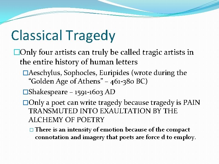Classical Tragedy �Only four artists can truly be called tragic artists in the entire