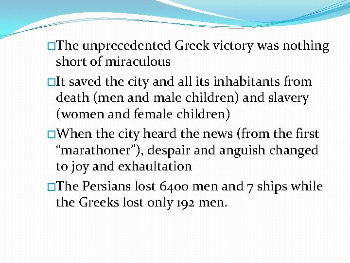 �The unprecedented Greek victory was nothing short of miraculous �It saved the city and