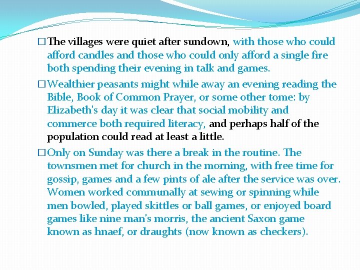 �The villages were quiet after sundown, with those who could afford candles and those