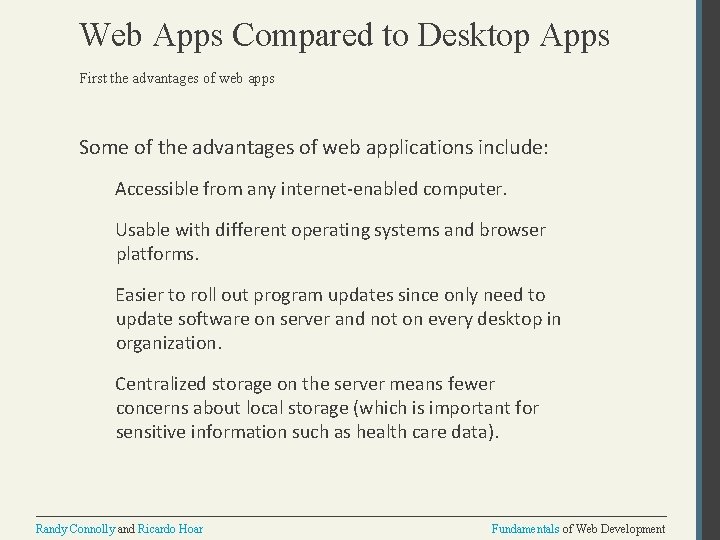 Web Apps Compared to Desktop Apps First the advantages of web apps Some of