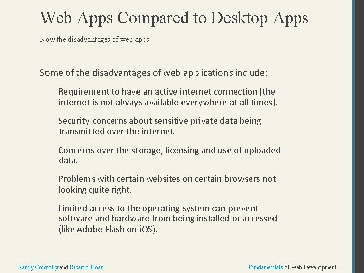 Web Apps Compared to Desktop Apps Now the disadvantages of web apps Some of