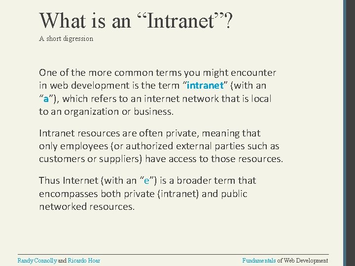 What is an “Intranet”? A short digression One of the more common terms you