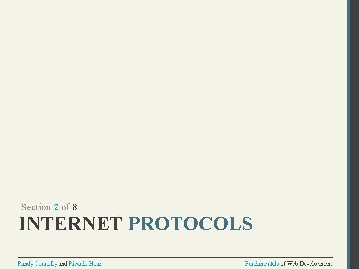 Section 2 of 8 INTERNET PROTOCOLS Randy Connolly and Ricardo Hoar Fundamentals of Web