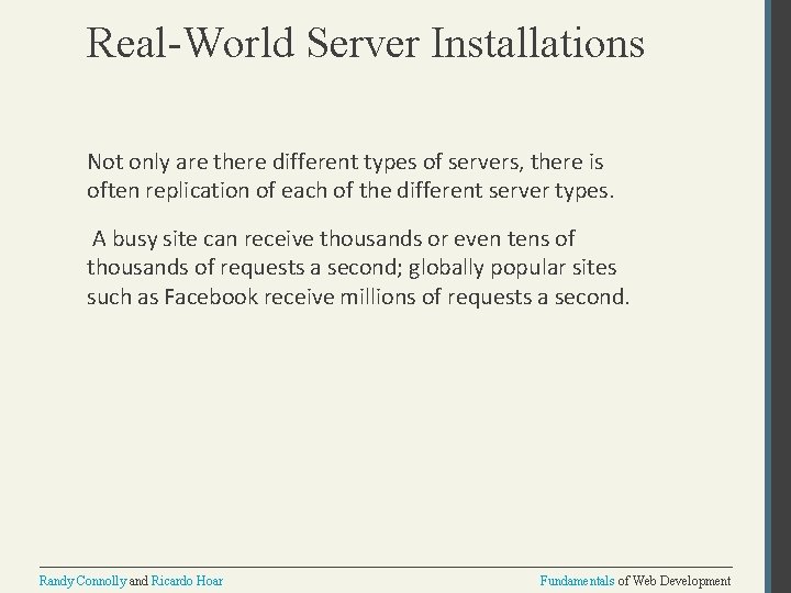 Real-World Server Installations Not only are there different types of servers, there is often