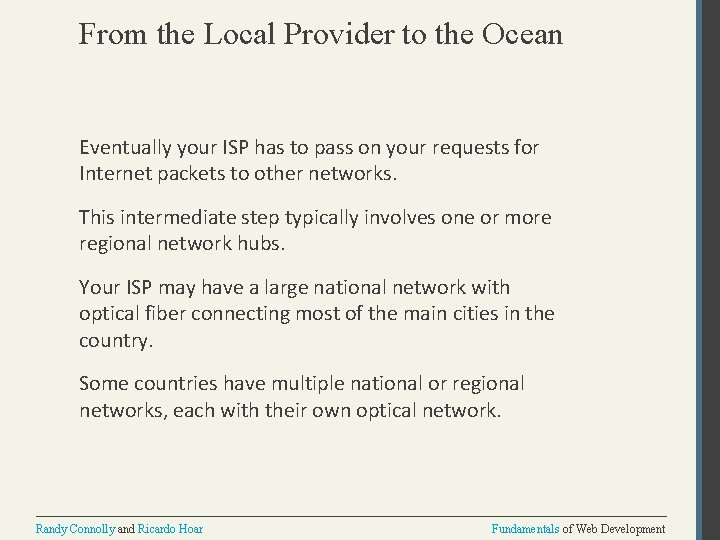 From the Local Provider to the Ocean Eventually your ISP has to pass on