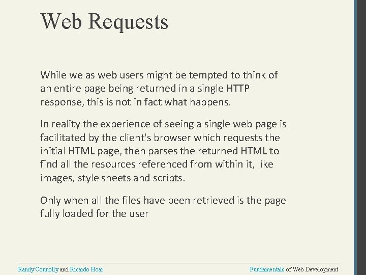 Web Requests While we as web users might be tempted to think of an