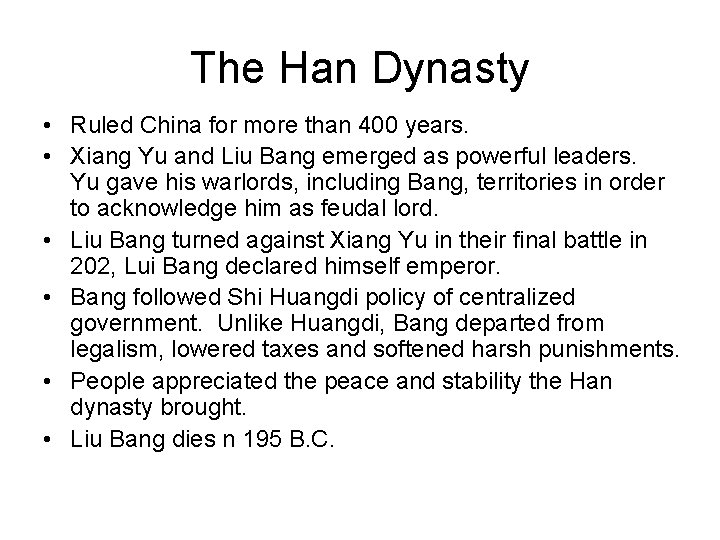 The Han Dynasty • Ruled China for more than 400 years. • Xiang Yu