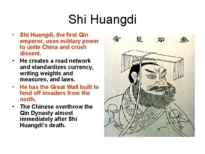 Shi Huangdi • Shi Huangdi, the first Qin emperor, uses military power to unite