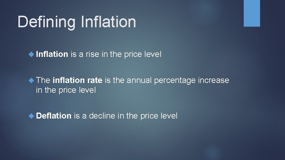 Defining Inflation is a rise in the price level The inflation rate is the