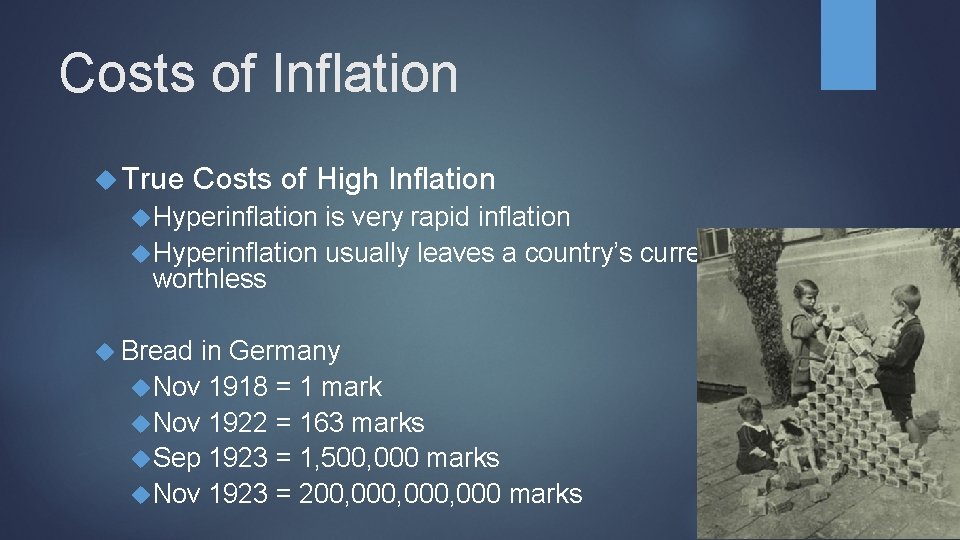 Costs of Inflation True Costs of High Inflation Hyperinflation is very rapid inflation Hyperinflation