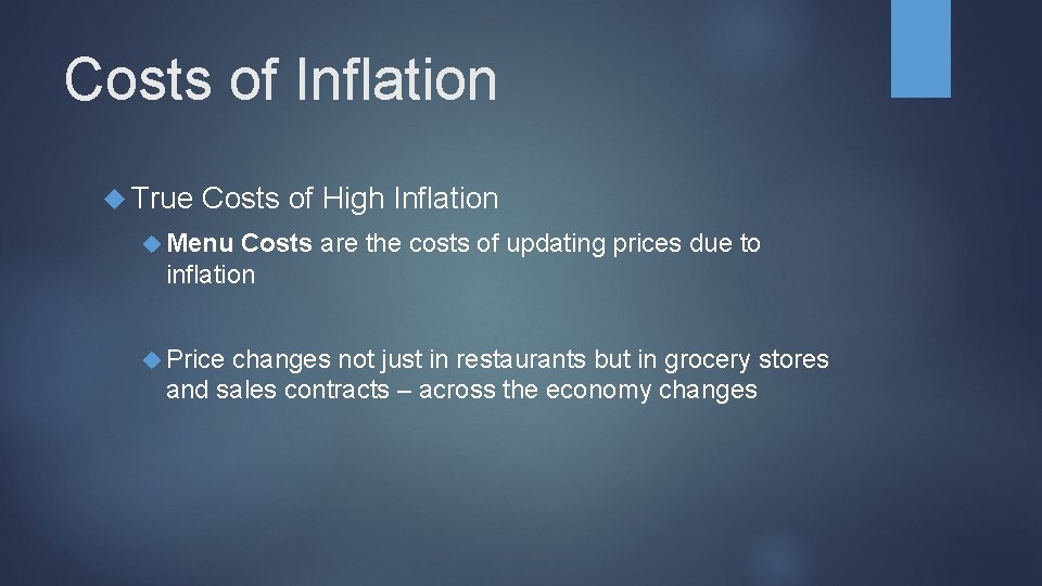 Costs of Inflation True Costs of High Inflation Menu Costs are the costs of