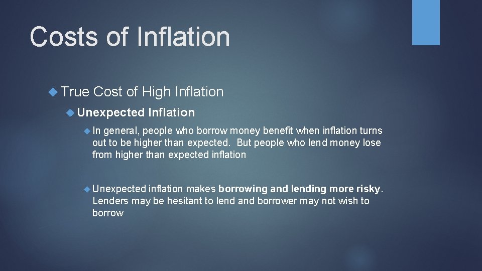 Costs of Inflation True Cost of High Inflation Unexpected Inflation In general, people who