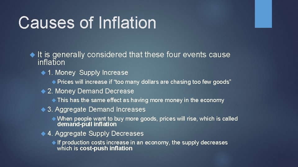Causes of Inflation It is generally considered that these four events cause inflation 1.