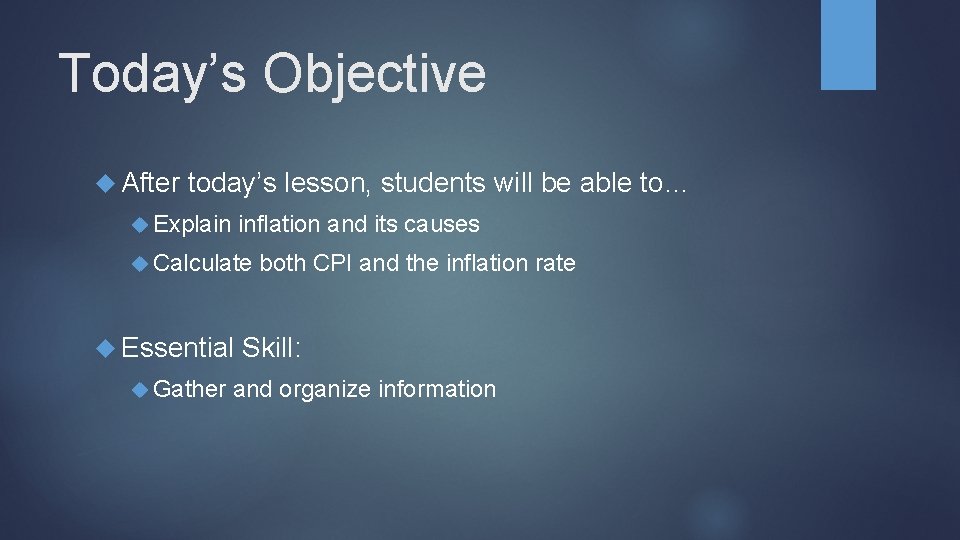 Today’s Objective After today’s lesson, students will be able to… Explain inflation and its