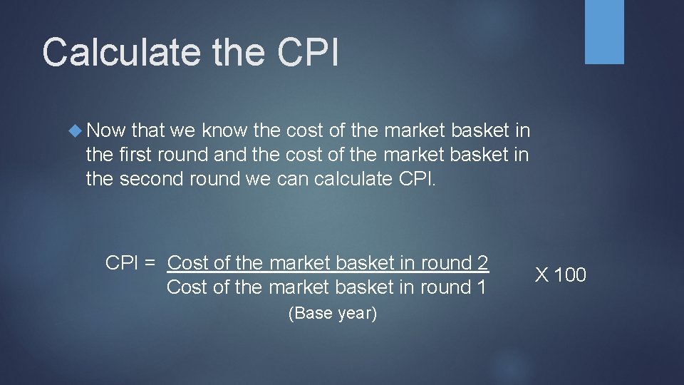 Calculate the CPI Now that we know the cost of the market basket in