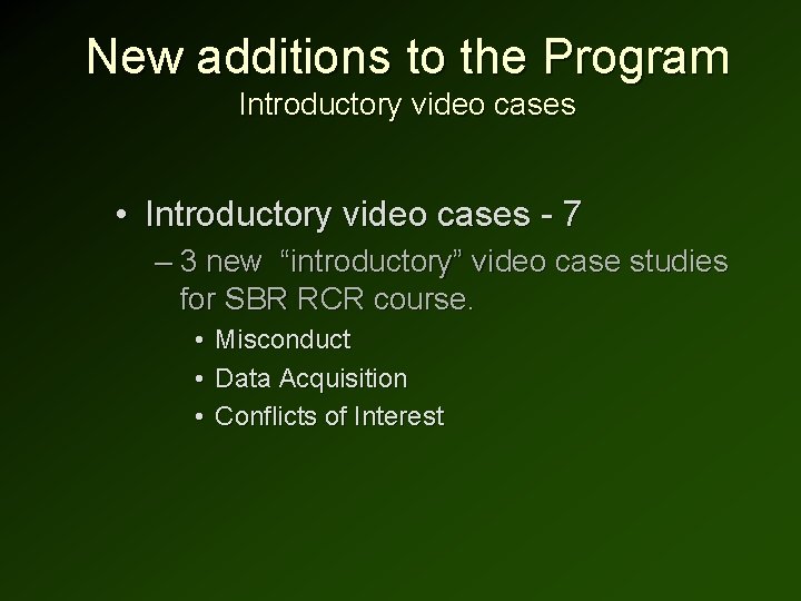 New additions to the Program Introductory video cases • Introductory video cases - 7