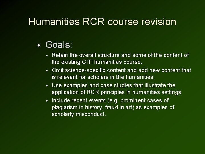 Humanities RCR course revision • Goals: • Retain the overall structure and some of