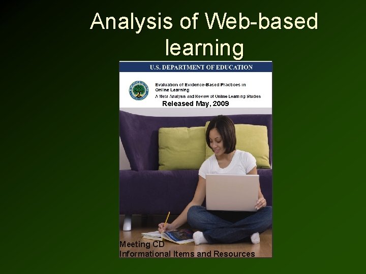 Analysis of Web-based learning Released May, 2009 Meeting CD Informational Items and Resources 