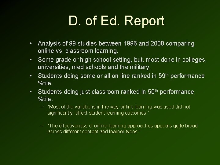D. of Ed. Report • Analysis of 99 studies between 1996 and 2008 comparing
