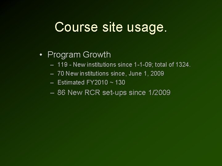 Course site usage. • Program Growth – 119 - New institutions since 1 -1