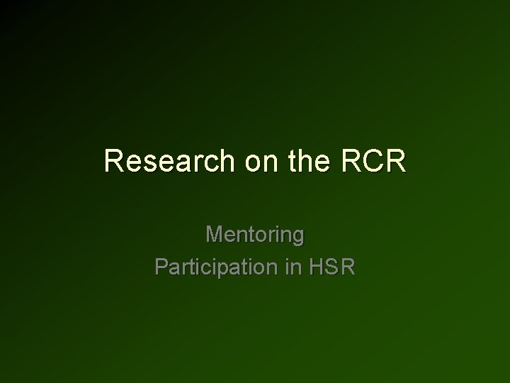 Research on the RCR Mentoring Participation in HSR 