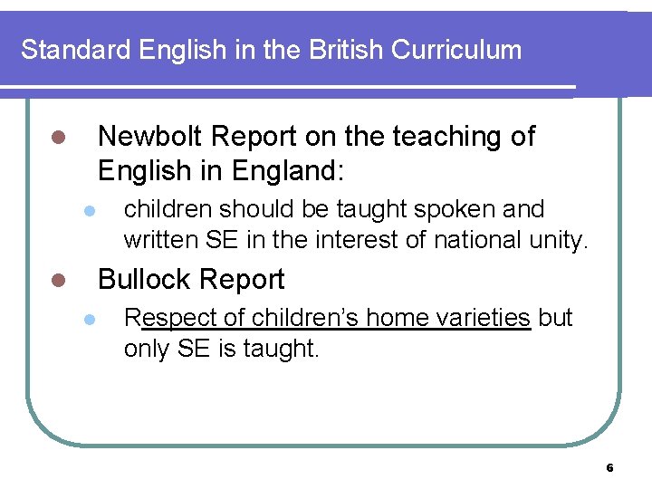 Standard English in the British Curriculum Newbolt Report on the teaching of English in