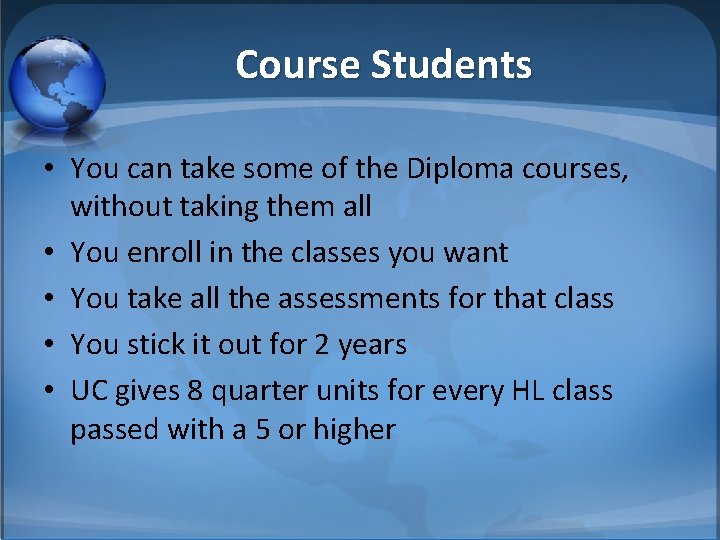 Course Students • You can take some of the Diploma courses, without taking them