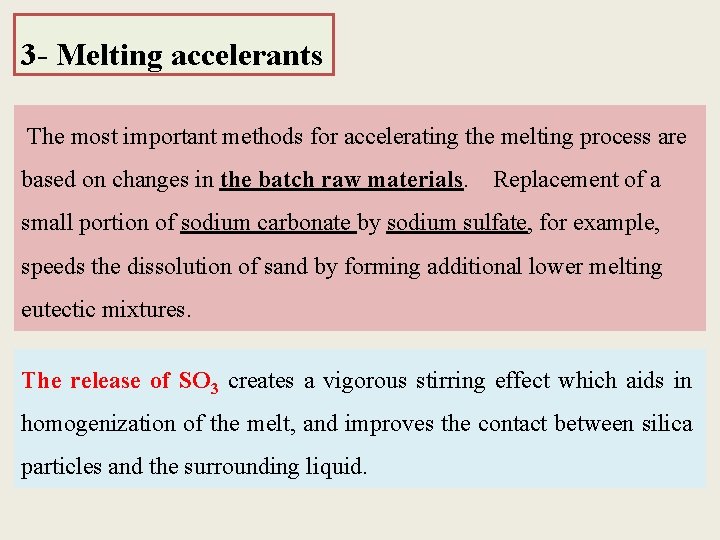 3 - Melting accelerants The most important methods for accelerating the melting process are