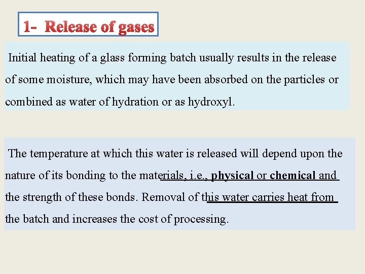 1 - Release of gases Initial heating of a glass forming batch usually results