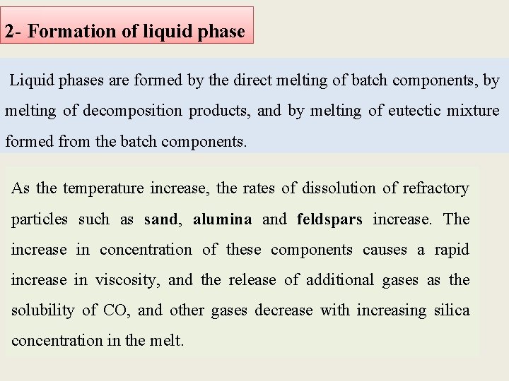 2 - Formation of liquid phase Liquid phases are formed by the direct melting