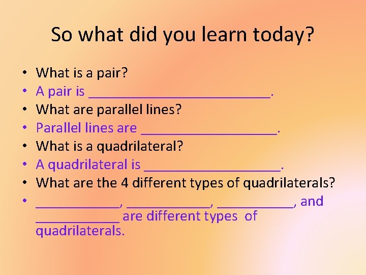 So what did you learn today? • • What is a pair? A pair