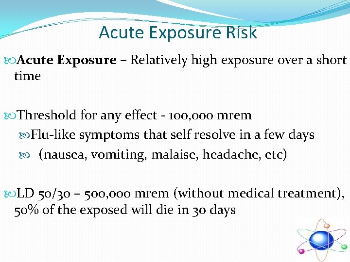 Acute Exposure Risk Acute Exposure – Relatively high exposure over a short time Threshold Acute Exposure Risk Acute Exposure – Relatively high exposure over a short time Threshold