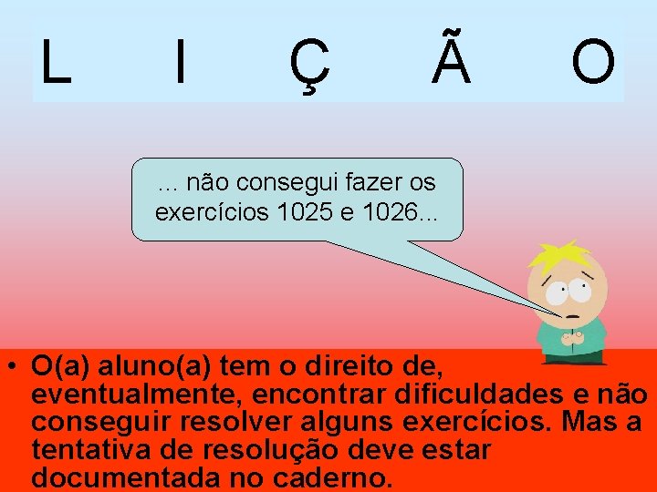 L I Ç Ã O . . . não consegui fazer os exercícios 1025