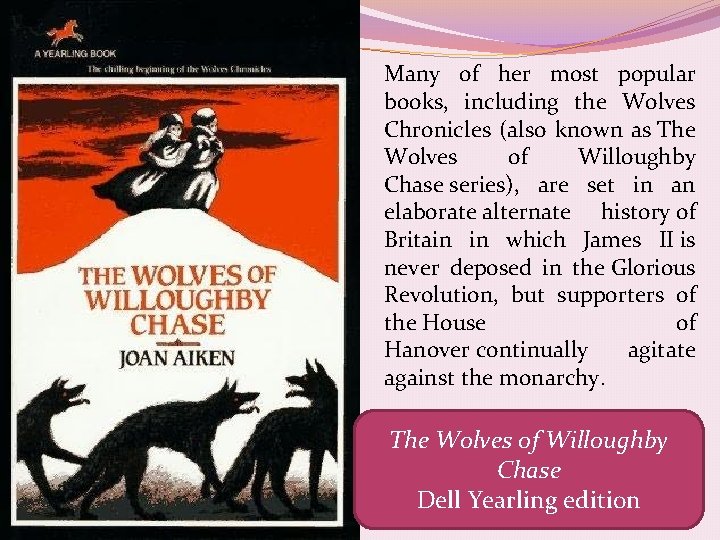 Many of her most popular books, including the Wolves Chronicles (also known as The