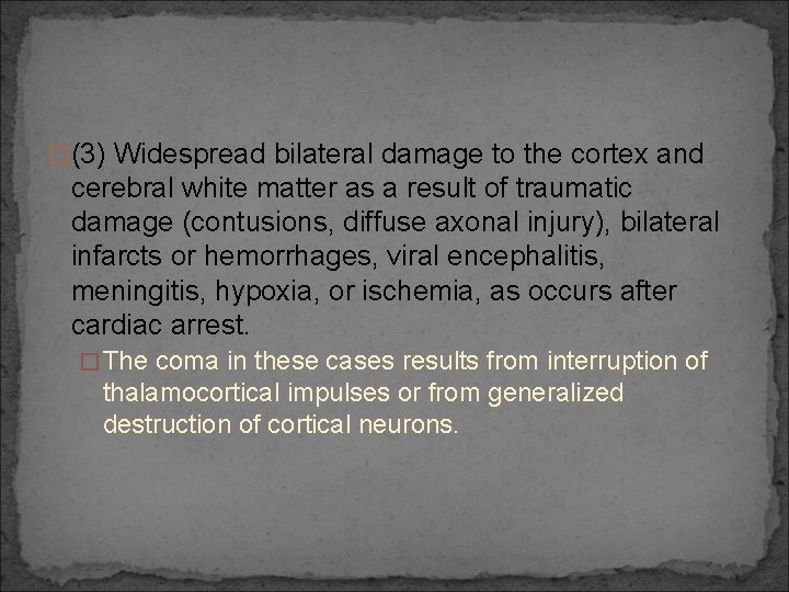 �(3) Widespread bilateral damage to the cortex and cerebral white matter as a result