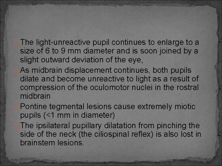 �The light-unreactive pupil continues to enlarge to a size of 6 to 9 mm