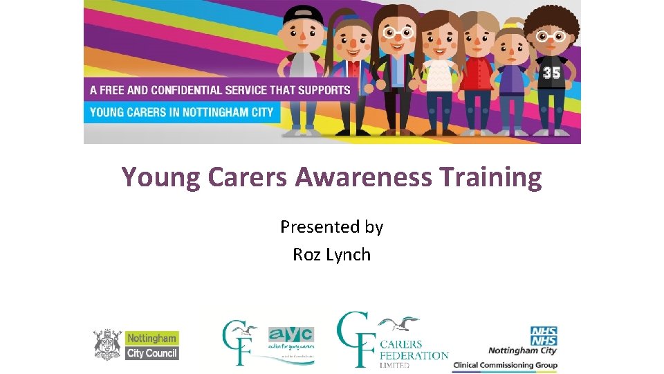 Young Carers Awareness Training Presented by Roz Lynch 