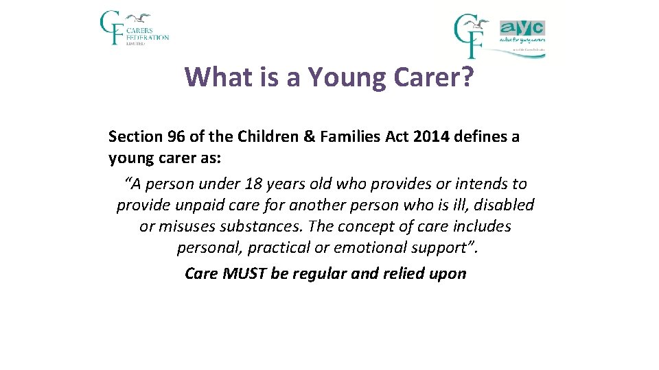 What is a Young Carer? Section 96 of the Children & Families Act 2014