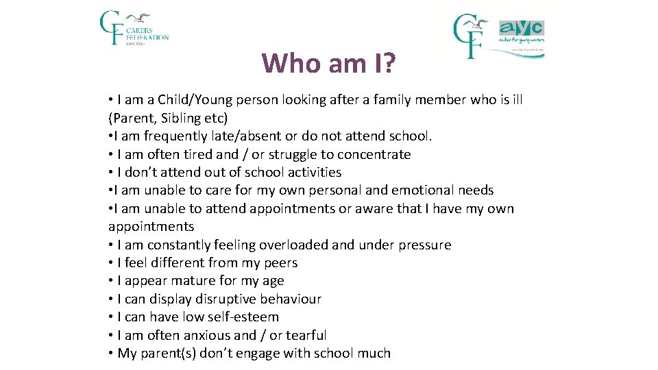 Who am I? • I am a Child/Young person looking after a family member